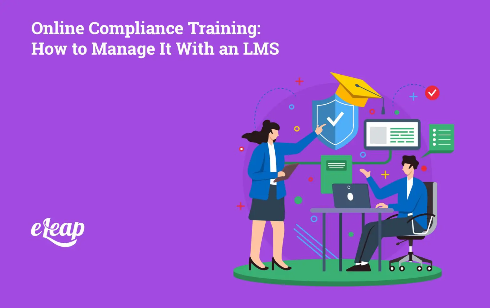Online Compliance Training: How to Manage It With an LMS