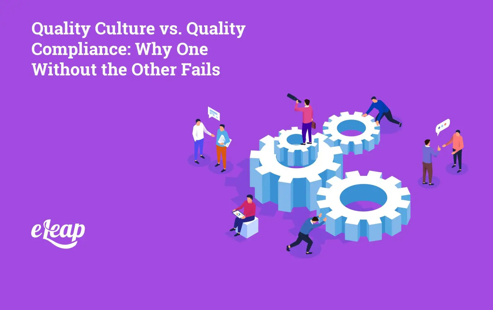 Quality Culture vs. Quality Compliance: Why One Without the Other Fails