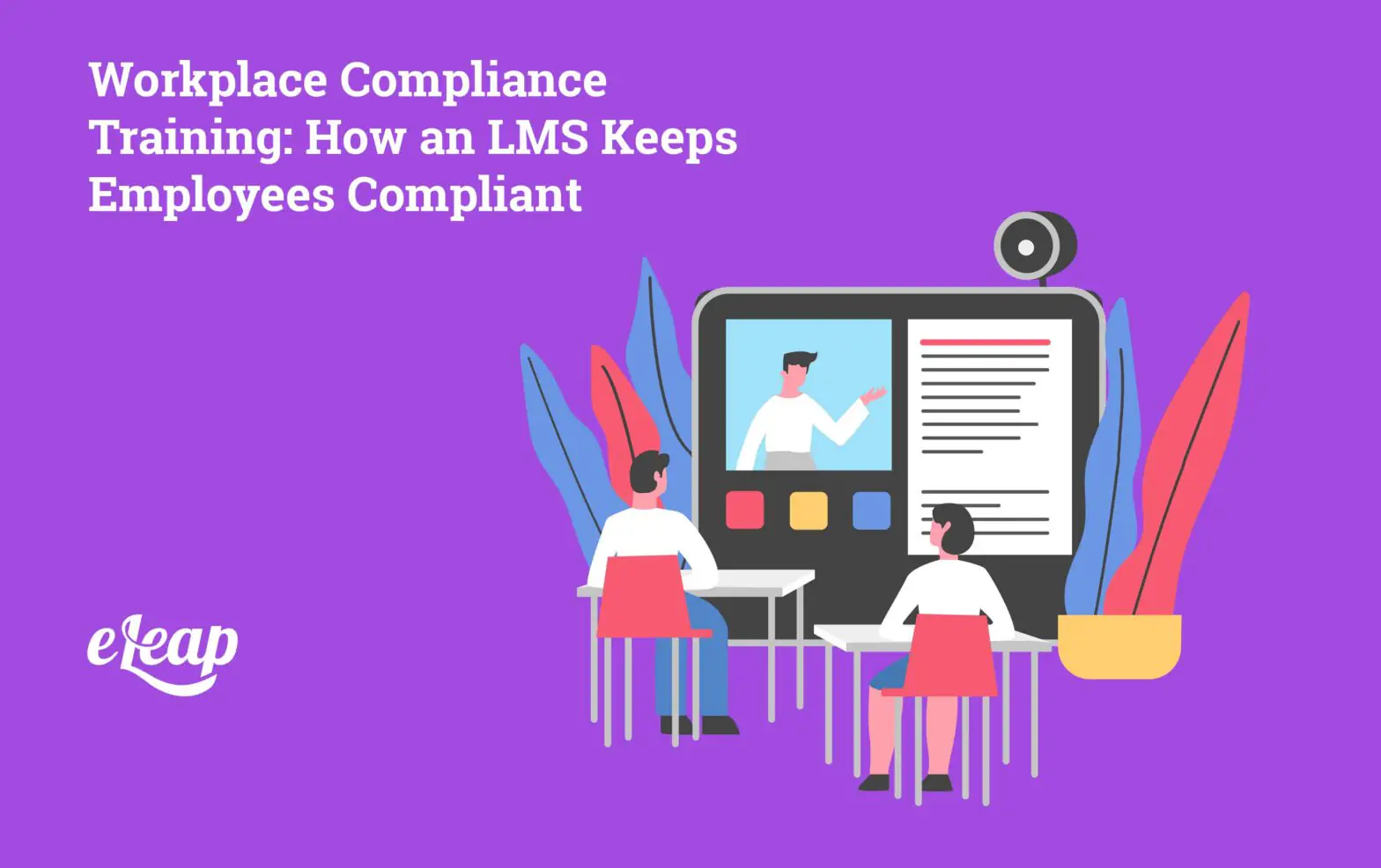 Workplace Compliance Training: How an LMS Keeps Employees Compliant